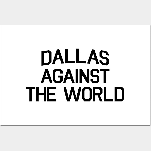 DALLAS AGAINST THE WORLD Wall Art by DOINKS